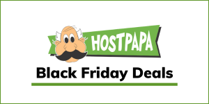 HostPapa Black Friday Deal 2020 [GET HOSTING AT $1 ONLY]