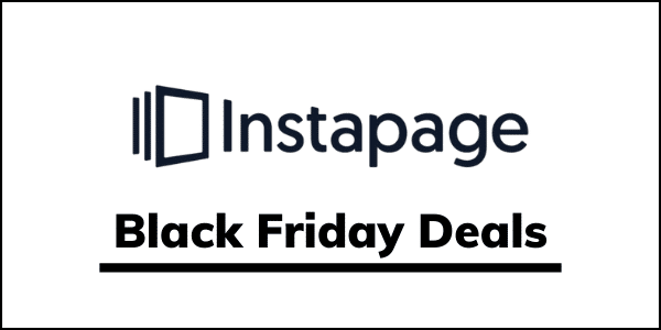 Instapage Black Friday Cyber Monday Deals 2020 [GET 25% OFF]
