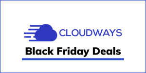 Cloudways Black Friday 2021 Deal: Special 40% OFF Discount
