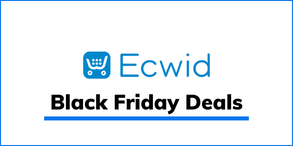 Ecwid Black Friday 2022 Deal: Exclusive 30% Off Discount