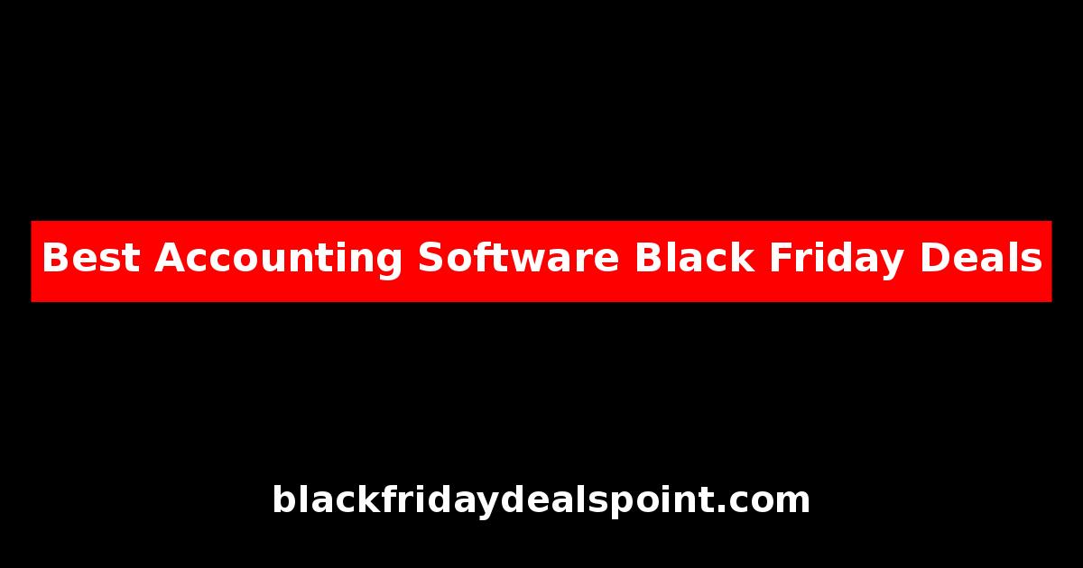 Best Accounting Software Black Friday Deals And Cyber Monday Offers