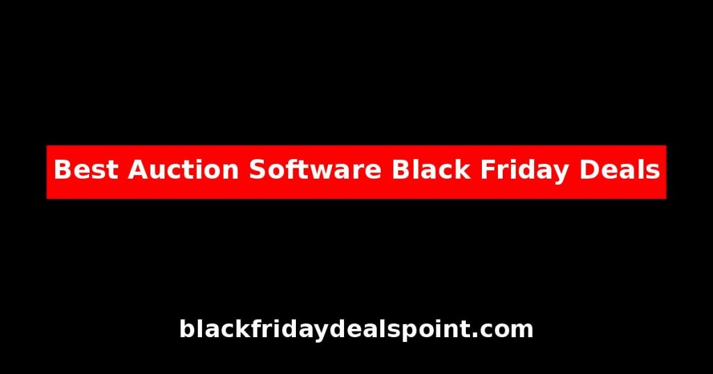 Best Auction Software Black Friday Deals And Cyber Monday Offers