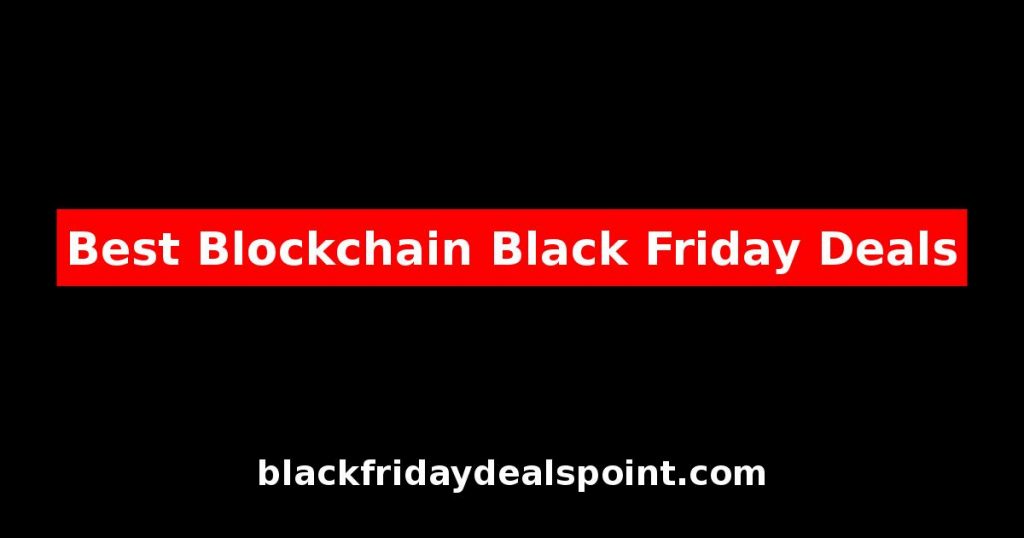 Best Blockchain Black Friday Deals And Cyber Monday Offers