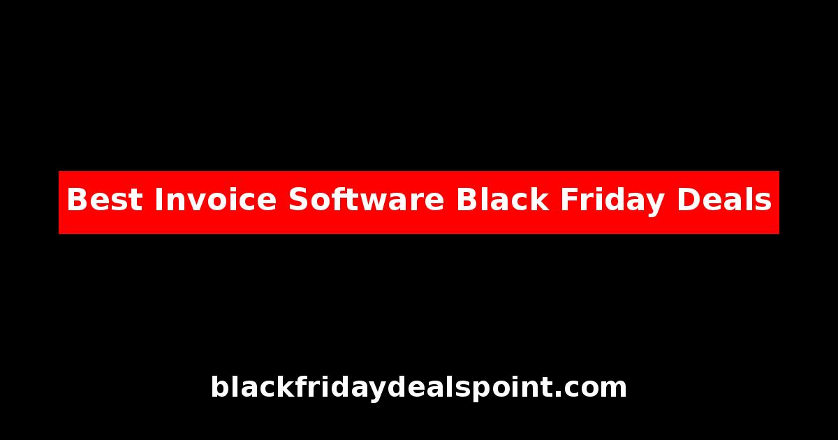 Best Invoice Software Black Friday Deals And Cyber Monday Offers