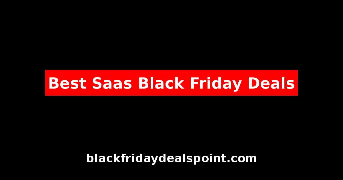 Best SaaS Black Friday Deals And Cyber Monday Offers