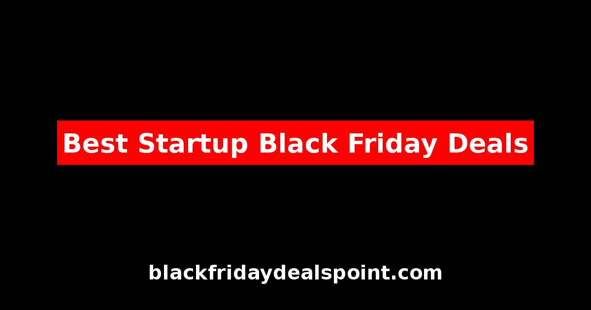 Best Startup Black Friday Deals And Cyber Monday Offers