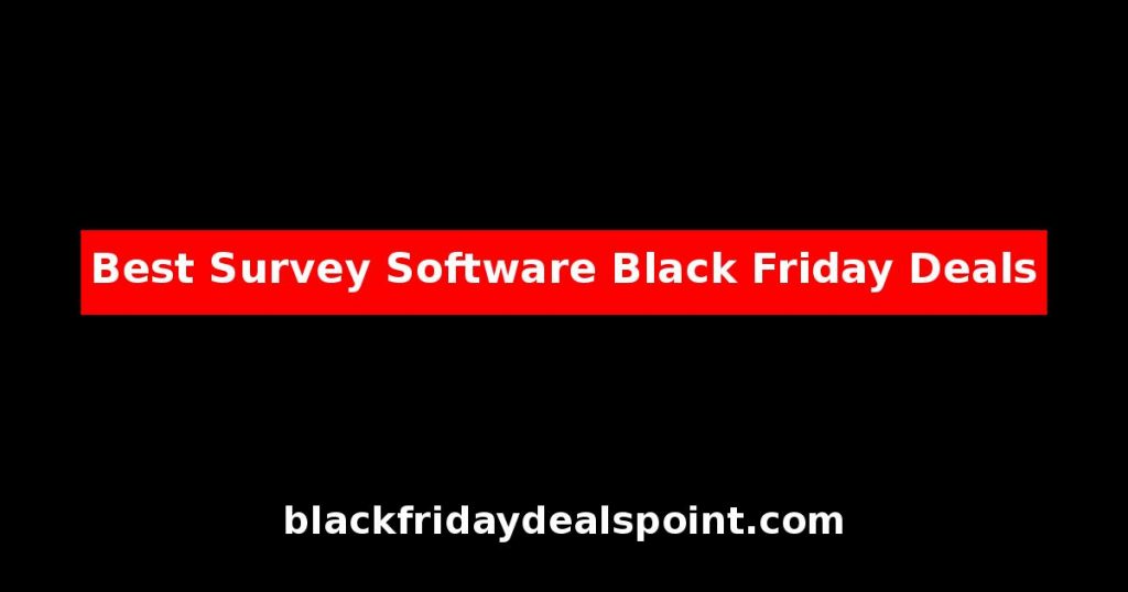 Best Survey Software Black Friday Deals And Cyber Monday Offers
