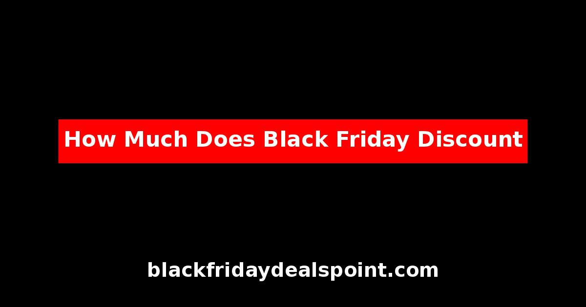 How Much Does Black Friday Discount