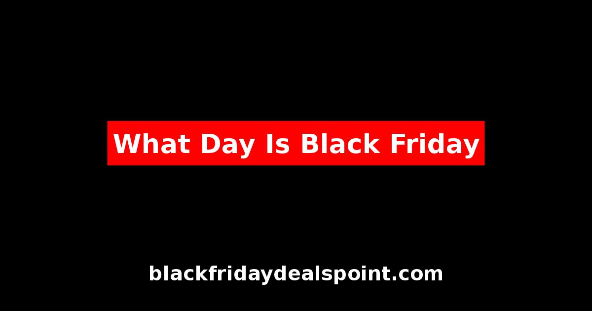 What Day Is Black Friday