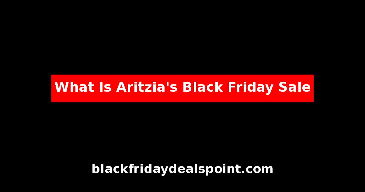What Is Aritzia's Black Friday Sale