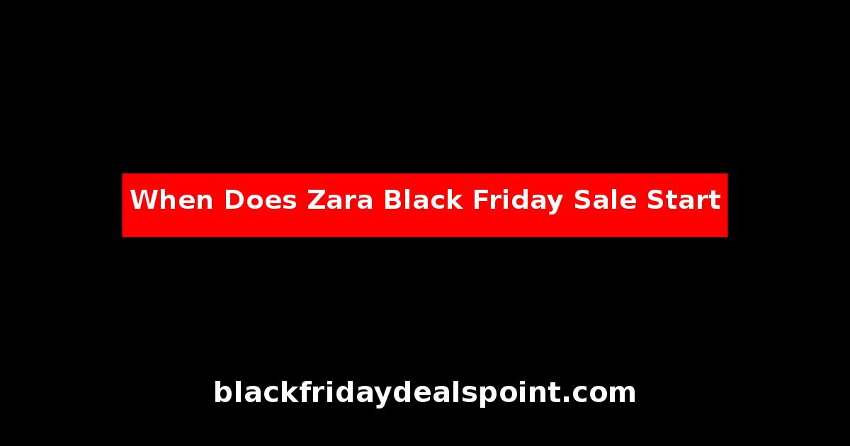 When Does Zara Black Friday Sale Start