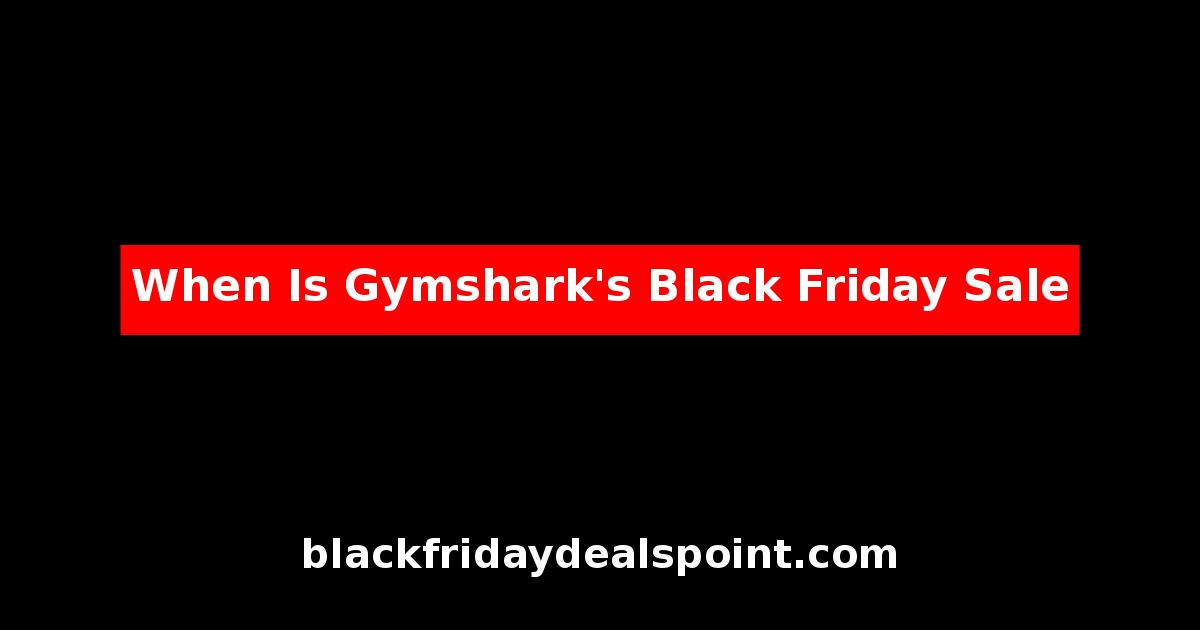 When Is Gymshark's Black Friday Sale