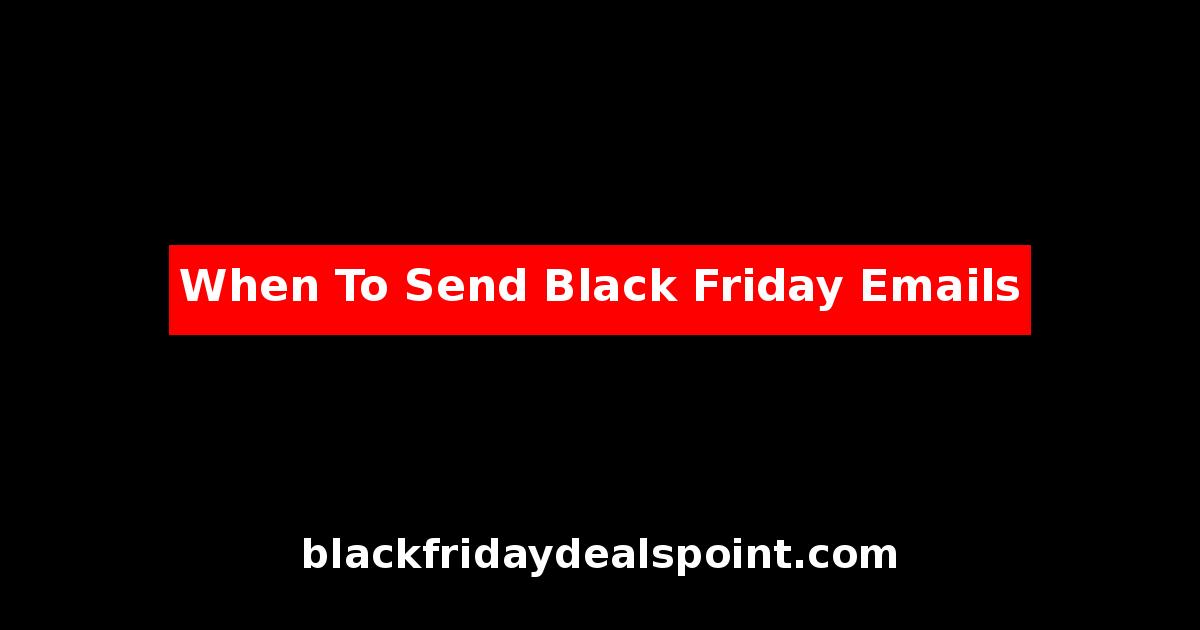 When To Send Black Friday Emails