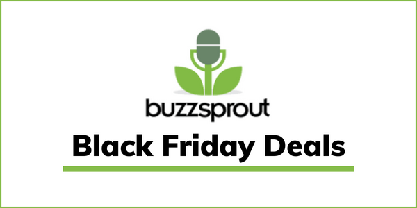 Buzzsprout Black Friday Deal