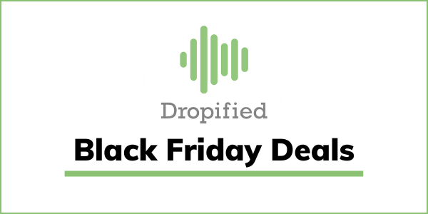 Dropified Black Friday Deal