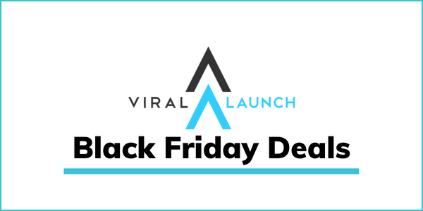 Viral-Launch Black Friday Deals
